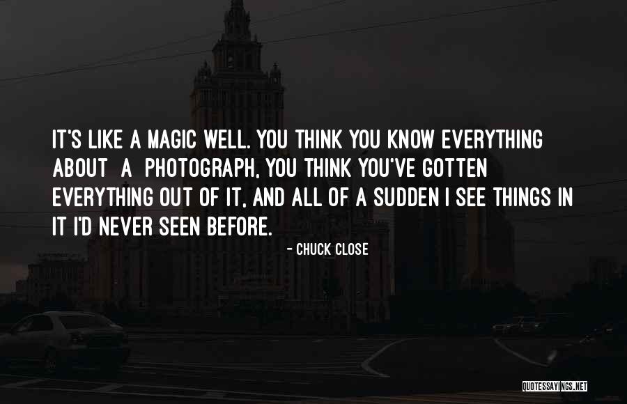 Chadar Thai Quotes By Chuck Close Chadar Thai Quotes By Chuck Close