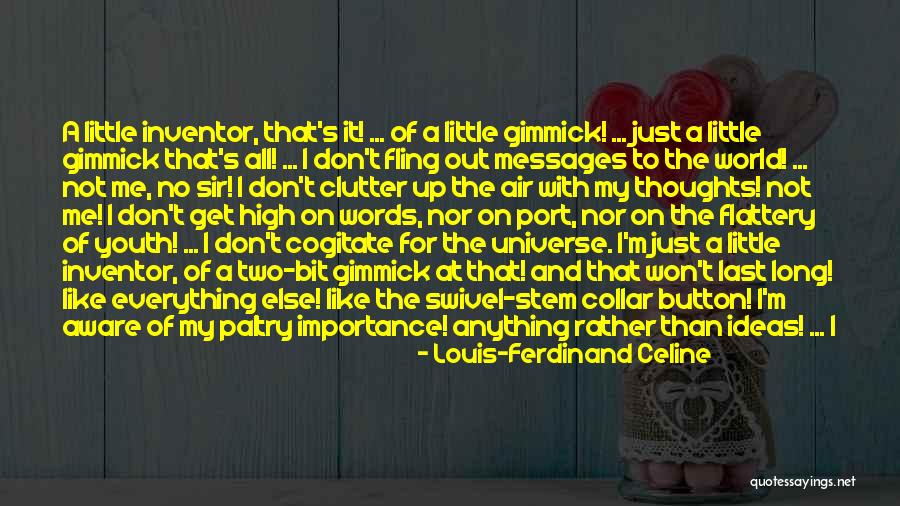 Chadd Wright Quotes By Louis-Ferdinand Celine Chadd Wright Quotes By Louis-Ferdinand Celine