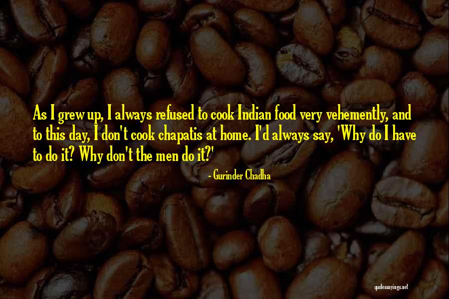Chadha V Quotes By Gurinder Chadha Chadha V Quotes By Gurinder Chadha