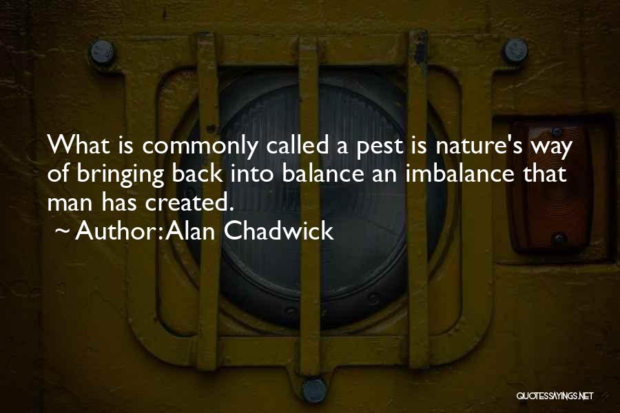 Chadwick Quotes By Alan Chadwick