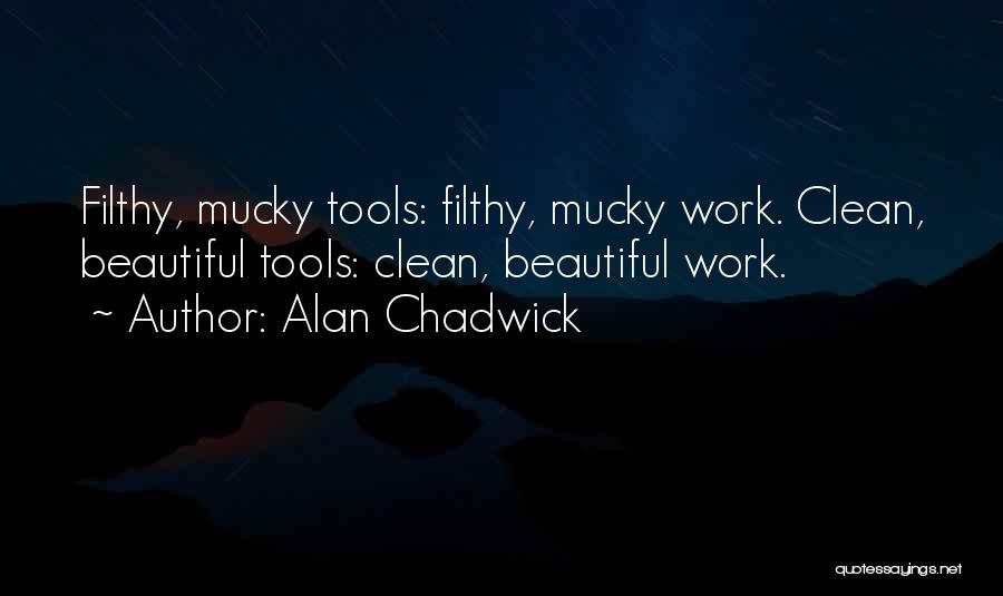 Chadwick Quotes By Alan Chadwick