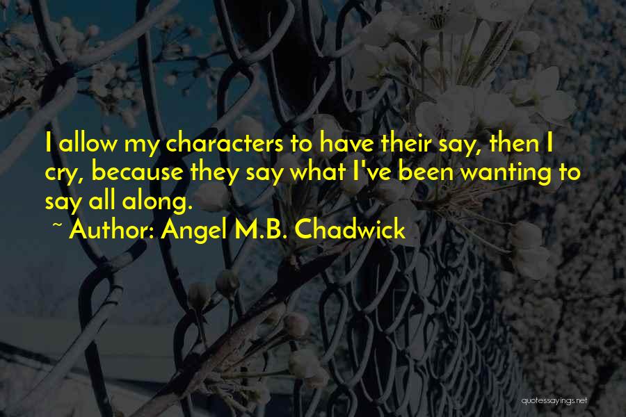 Chadwick Quotes By Angel M.B. Chadwick