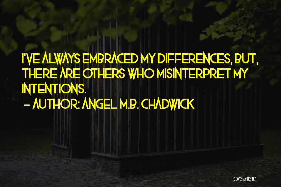 Chadwick Quotes By Angel M.B. Chadwick