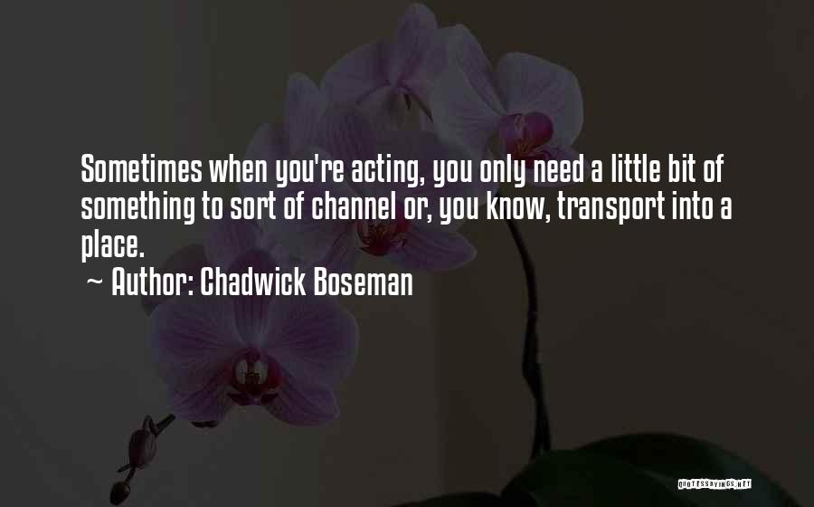 Chadwick Quotes By Chadwick Boseman