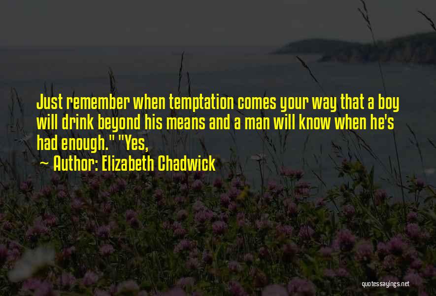 Chadwick Quotes By Elizabeth Chadwick