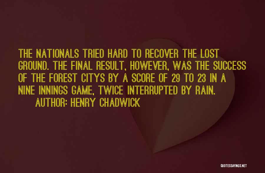 Chadwick Quotes By Henry Chadwick