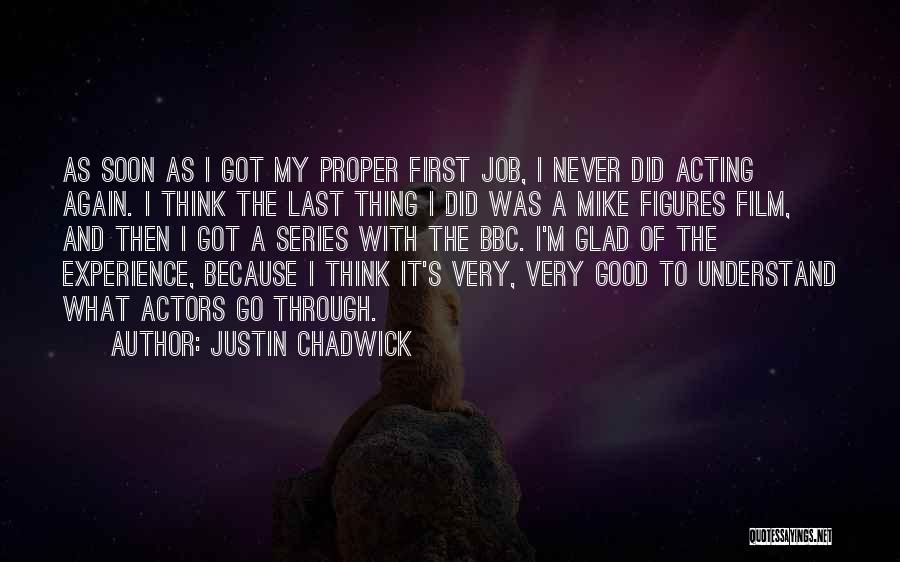 Chadwick Quotes By Justin Chadwick