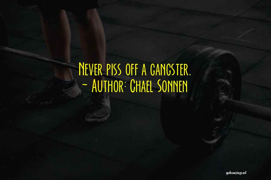 Chael Sonnen Gangster Quotes By Chael Sonnen