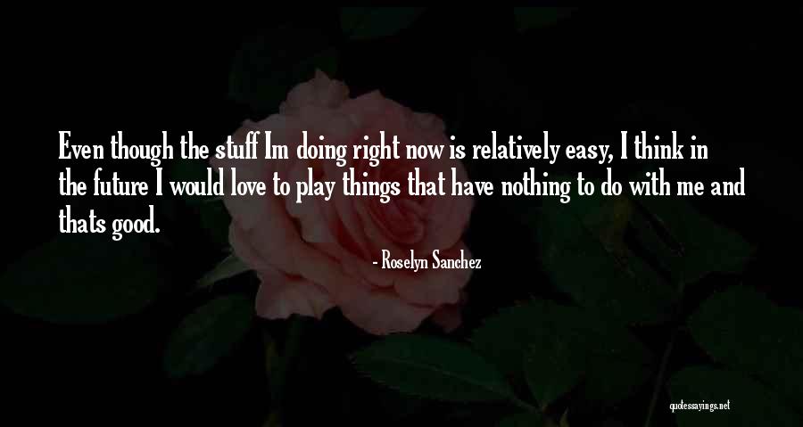 Chaffinch Quotes By Roselyn Sanchez Chaffinch Quotes By Roselyn Sanchez