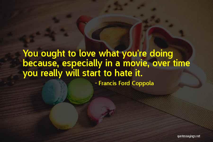Chafing Funny Quotes By Francis Ford Coppola Chafing Funny Quotes By Francis Ford Coppola