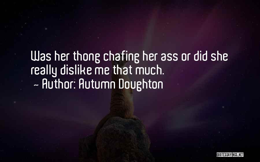 Chafing Quotes By Autumn Doughton