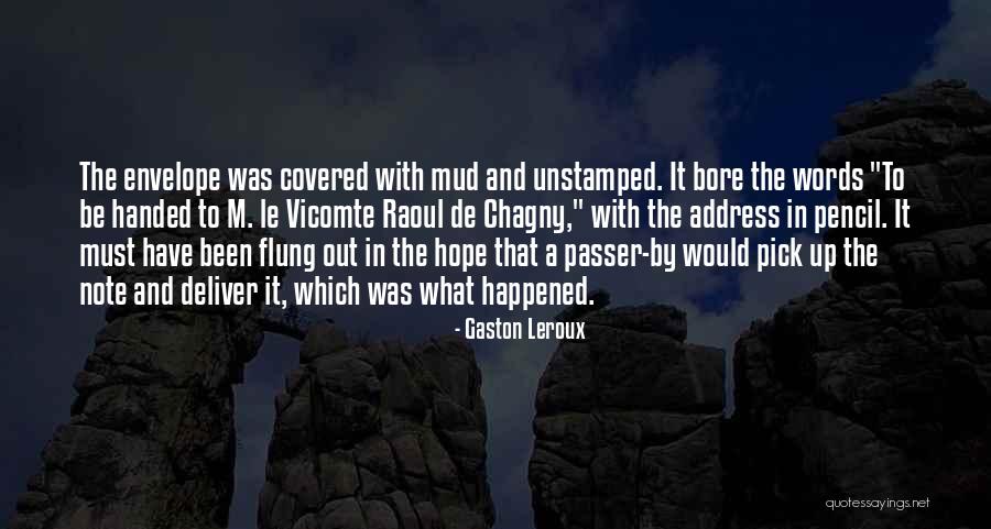 Chagny Quotes By Gaston Leroux Chagny Quotes By Gaston Leroux