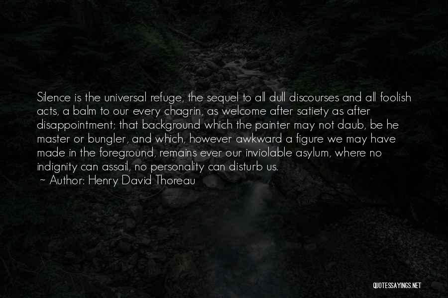 Chagrin Quotes By Henry David Thoreau