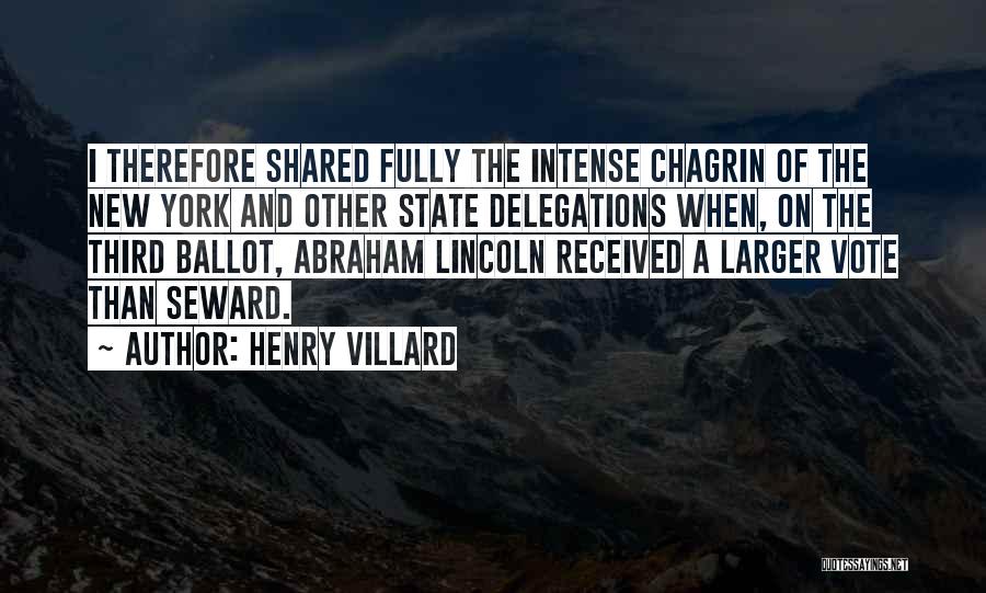 Chagrin Quotes By Henry Villard