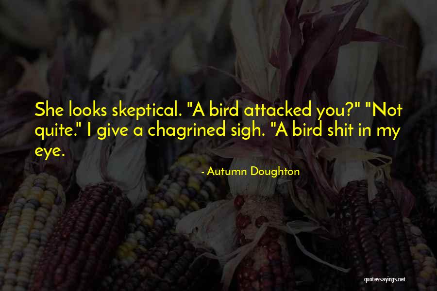Chagrined Quotes By Autumn Doughton Chagrined Quotes By Autumn Doughton