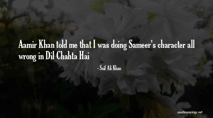 Chahta Hai Quotes By Saif Ali Khan Chahta Hai Quotes By Saif Ali Khan