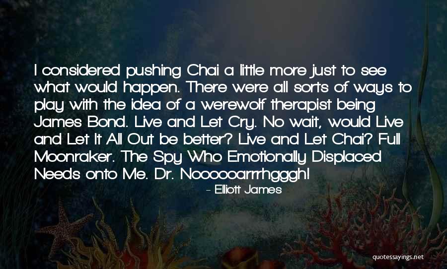 Chai Per Quotes By Elliott James Chai Per Quotes By Elliott James