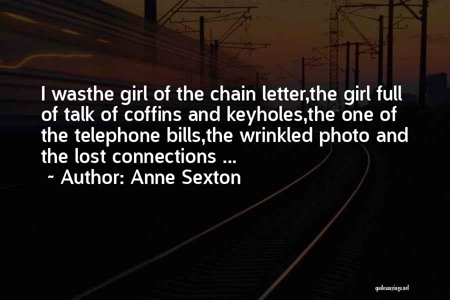 Chain Letter Quotes By Anne Sexton