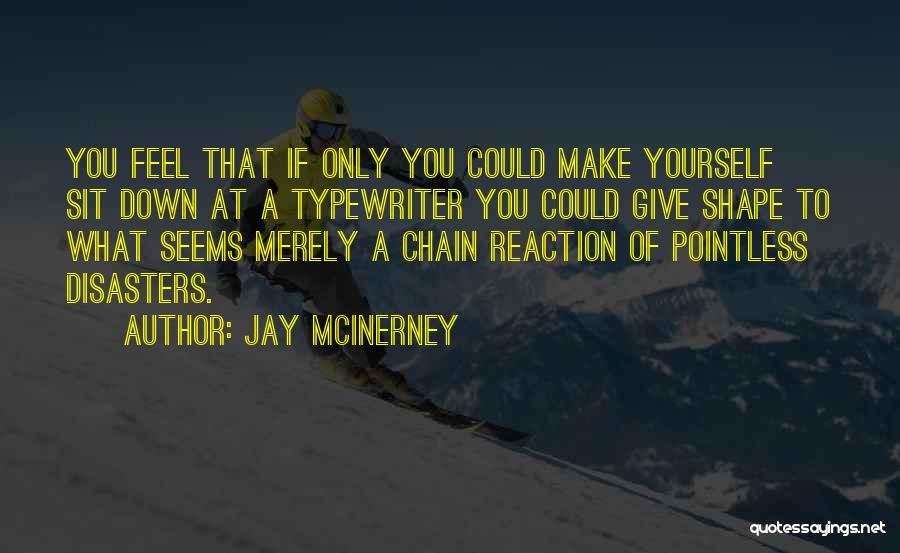 Chain Reaction Quotes By Jay McInerney