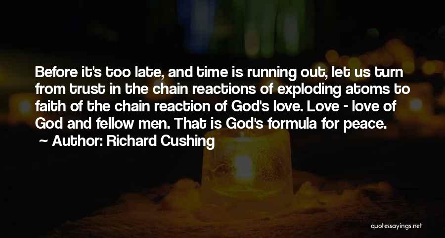 Chain Reaction Quotes By Richard Cushing