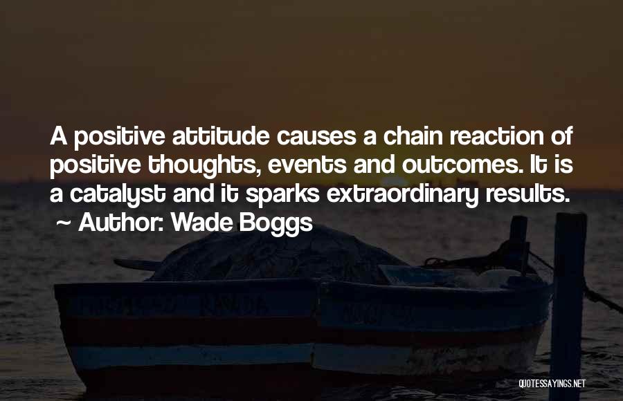 Chain Reaction Quotes By Wade Boggs