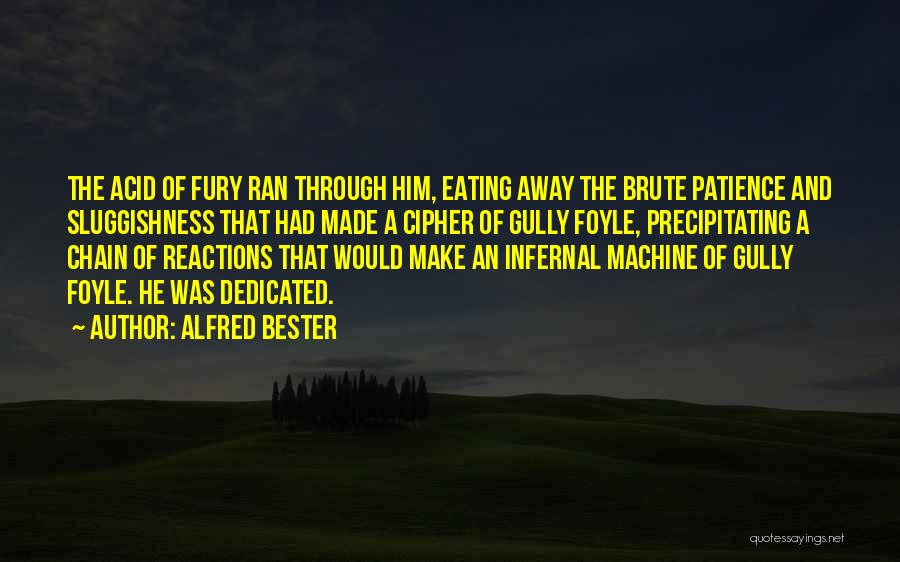 Chain Reactions Quotes By Alfred Bester