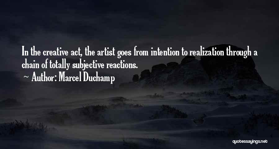Chain Reactions Quotes By Marcel Duchamp