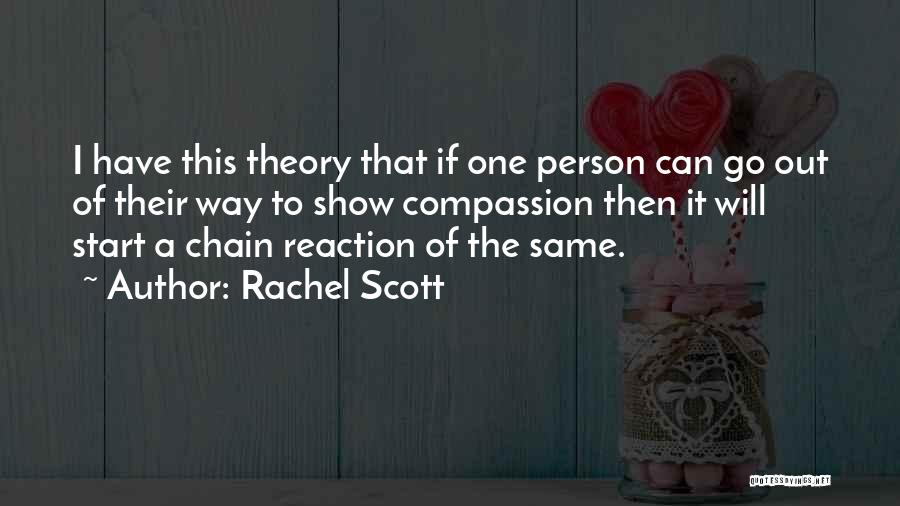 Chain Reactions Quotes By Rachel Scott