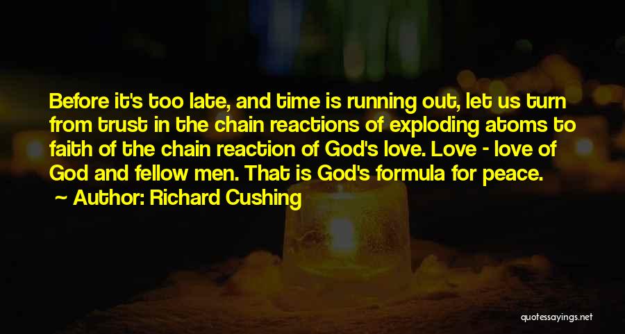 Chain Reactions Quotes By Richard Cushing