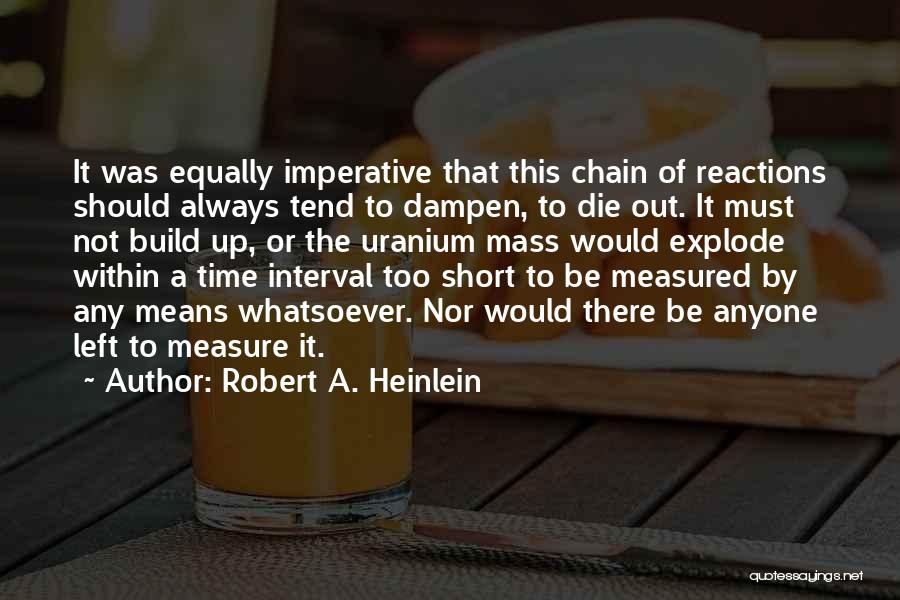 Chain Reactions Quotes By Robert A. Heinlein