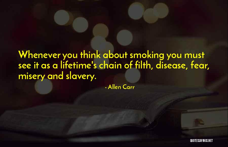 Chain Smoking Quotes By Allen Carr