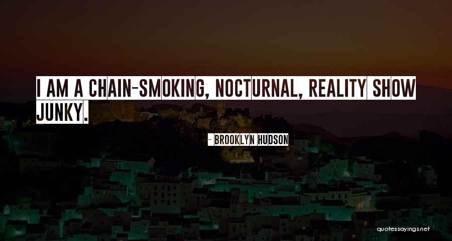 Chain Smoking Quotes By Brooklyn Hudson