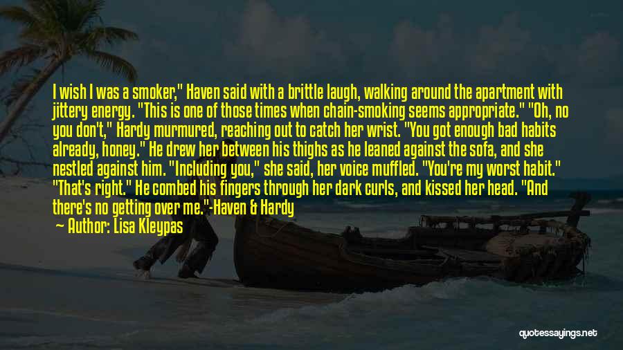 Chain Smoking Quotes By Lisa Kleypas
