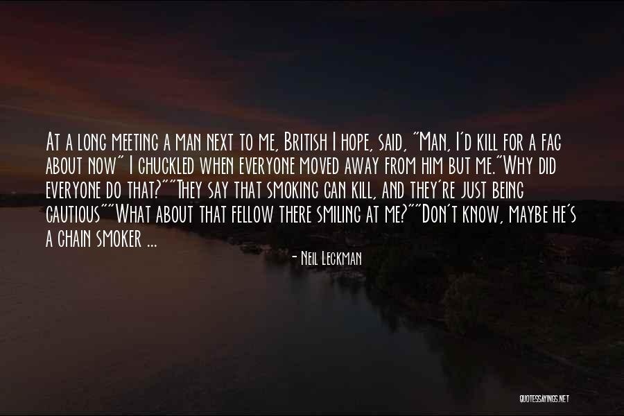 Chain Smoking Quotes By Neil Leckman Chain Smoking Quotes By Neil Leckman