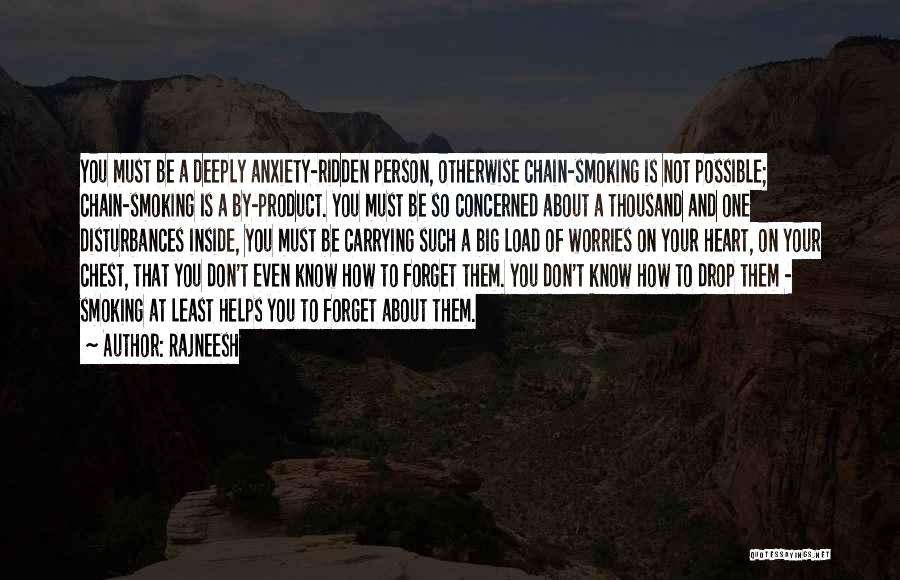 Chain Smoking Quotes By Rajneesh Chain Smoking Quotes By Rajneesh