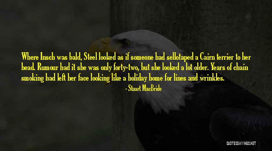 Chain Smoking Quotes By Stuart MacBride Chain Smoking Quotes By Stuart MacBride
