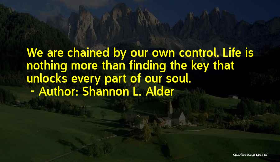 Chained Freedom Quotes By Shannon L. Alder