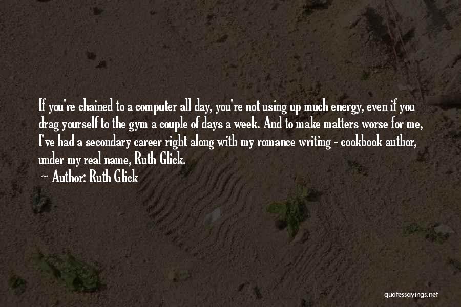 Chained Up Quotes By Ruth Glick