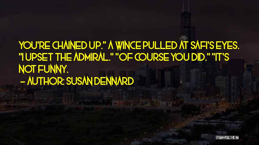 Chained Up Quotes By Susan Dennard