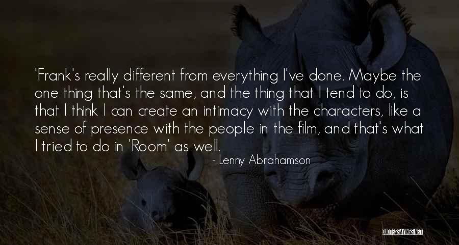 Chaings Quotes By Lenny Abrahamson Chaings Quotes By Lenny Abrahamson