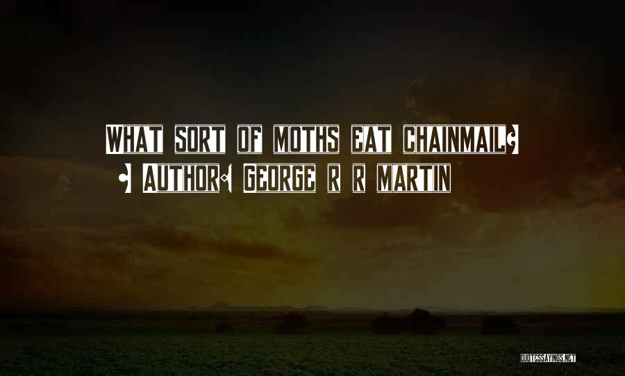 Chainmail Quotes By George R R Martin