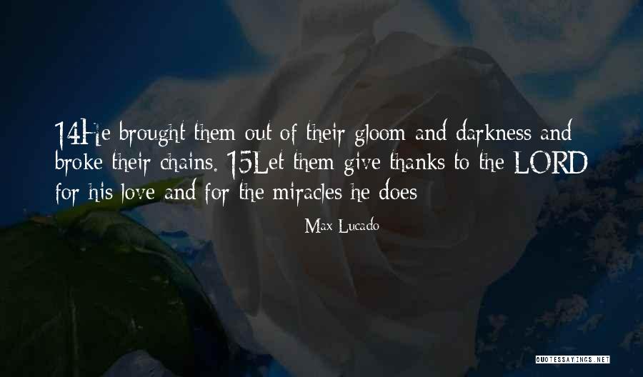 Chains And Love Quotes By Max Lucado Chains And Love Quotes By Max Lucado