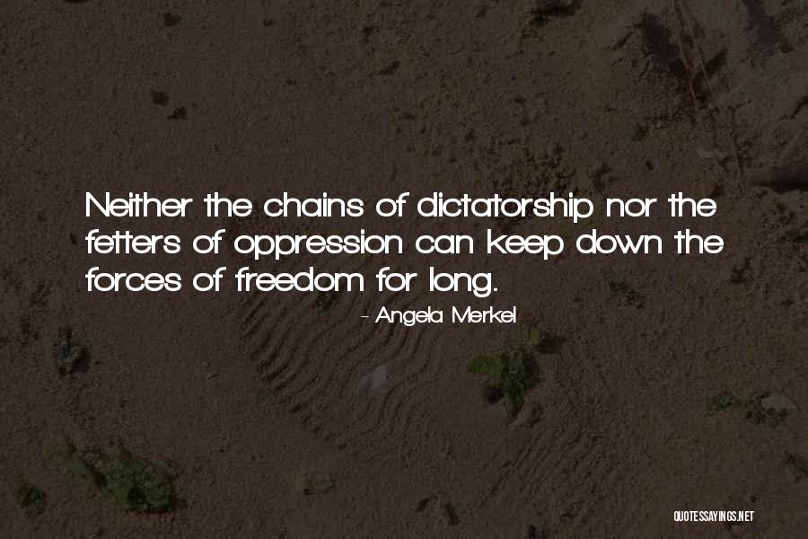 Chains Of Freedom Quotes By Angela Merkel Chains Of Freedom Quotes By Angela Merkel