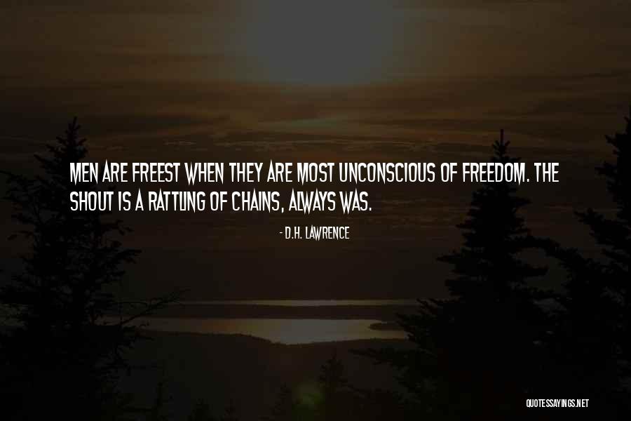 Chains Of Freedom Quotes By D.H. Lawrence Chains Of Freedom Quotes By D.H. Lawrence