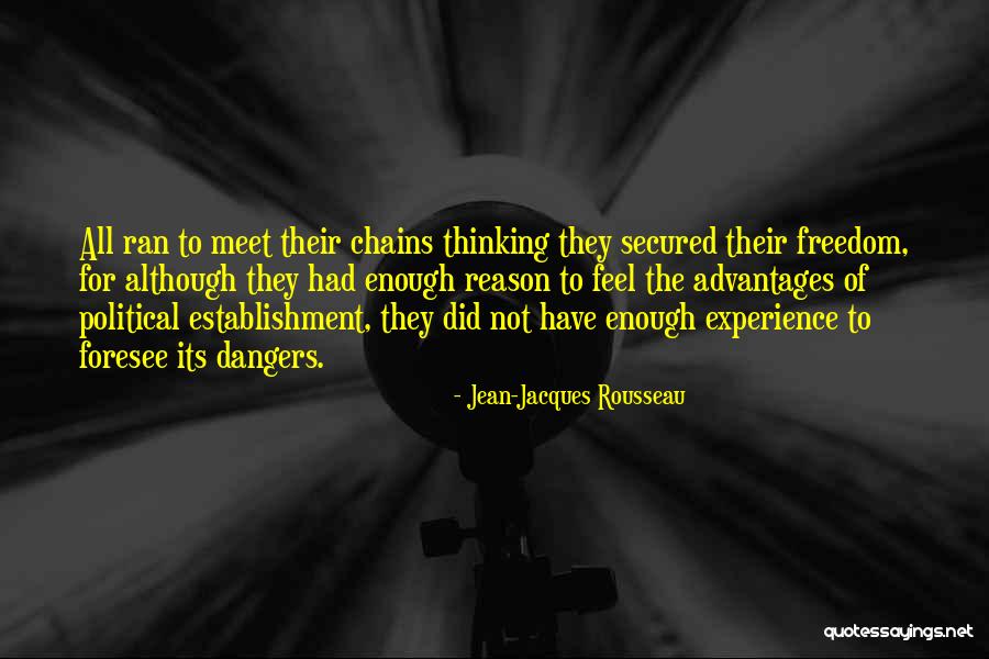 Chains Of Freedom Quotes By Jean-Jacques Rousseau Chains Of Freedom Quotes By Jean-Jacques Rousseau