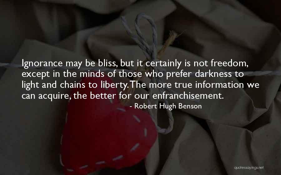 Chains Of Freedom Quotes By Robert Hugh Benson Chains Of Freedom Quotes By Robert Hugh Benson