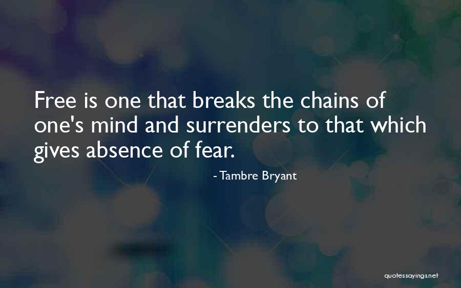 Chains Of Freedom Quotes By Tambre Bryant Chains Of Freedom Quotes By Tambre Bryant