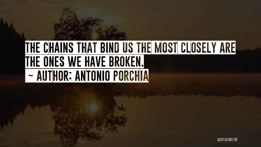 Chains Quotes By Antonio Porchia