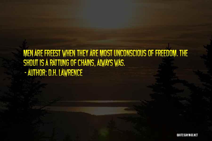 Chains Quotes By D.H. Lawrence