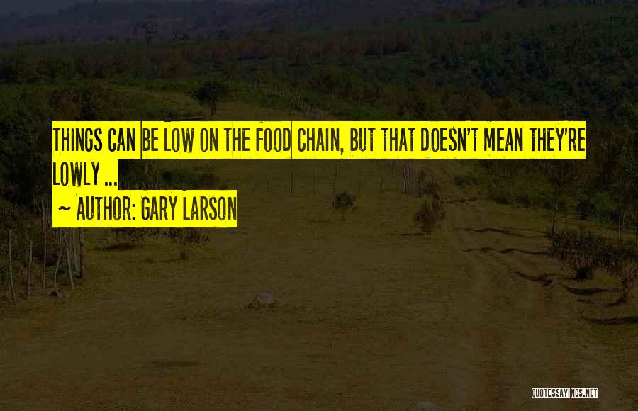 Chains Quotes By Gary Larson